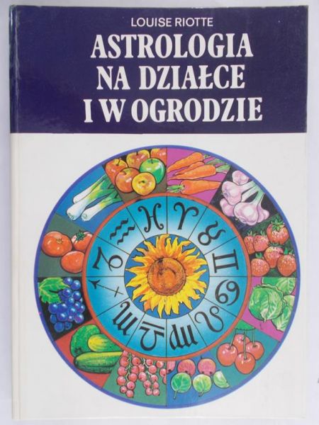 Riotte Louise - Astrologia na działce i w ogrodzie