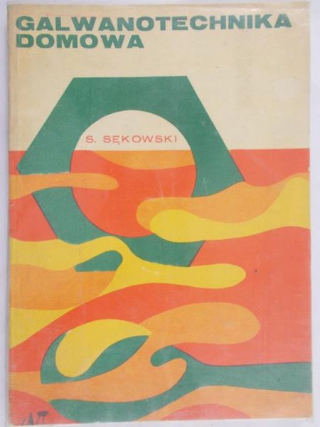 Sękowski Stefan - Galwanotechnika domowa