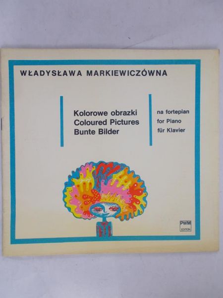 Markiewiczówna Władysława - Kolorowe obrazki na fortepian