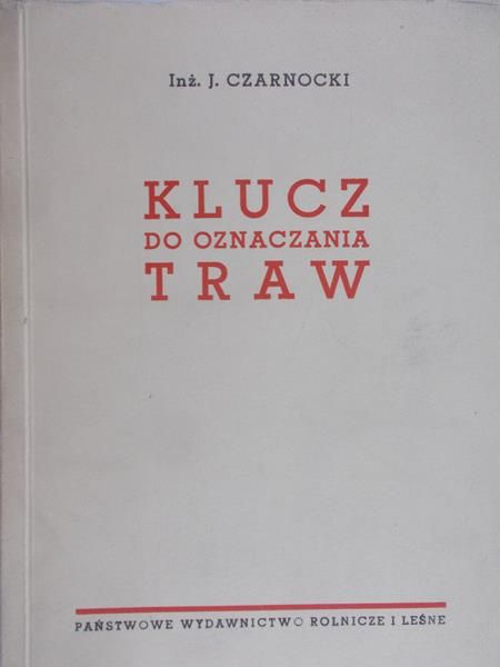 Czarnocki J. - Klucz do oznaczania traw, 1950 r.