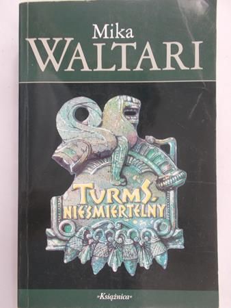 Waltari Mika - Turms, nieśmiertelny