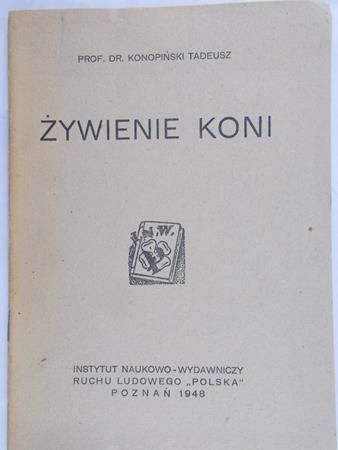 Konopiński Tadeusz - Żywienie koni,1948r.