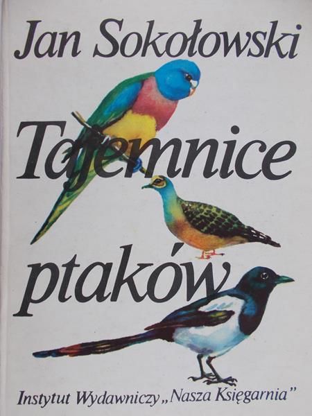 Sokołowski Jan - Tajemnice ptaków