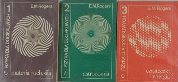 Rogers E.M. - Fizyka dla dociekliwych
