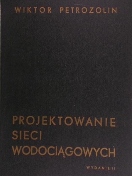 Petrozolin Wiktor - Projektowanie sieci wodociągowych