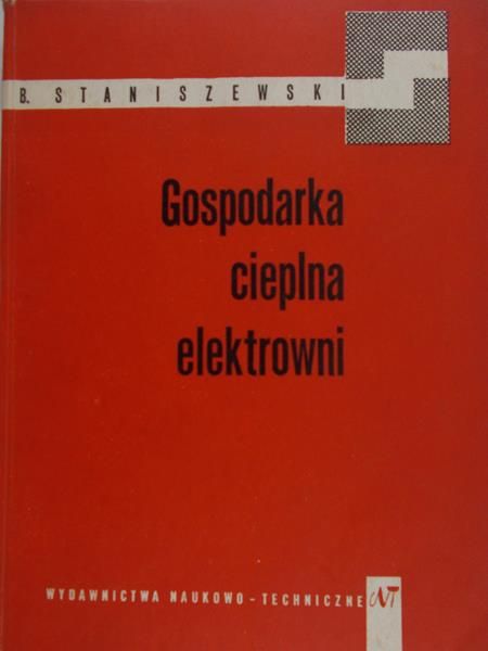 Staniszewski Bogumił - Gospodarka cieplna elektrowni