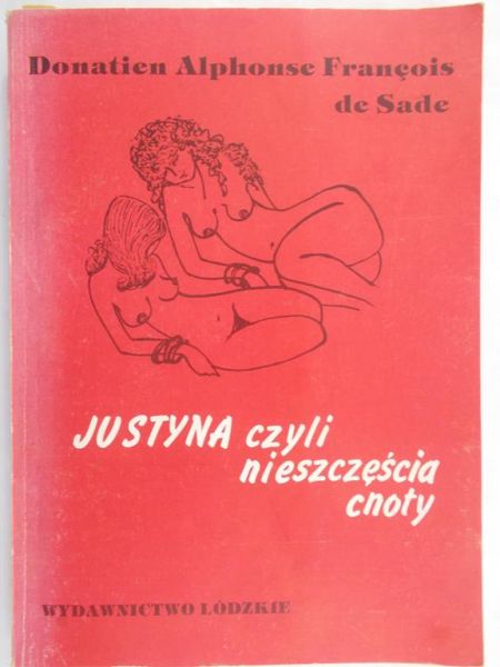 De Sade Donatien Alphonse Francois - Justyna czyli nieszczęścia cnoty