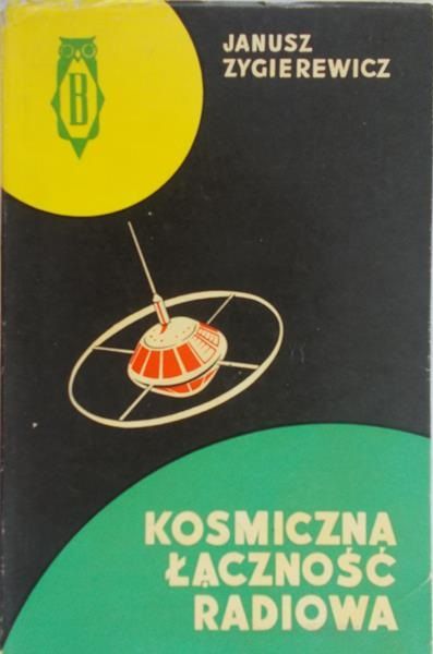 Zygierewicz Janusz - Kosmiczna łączność radiowa