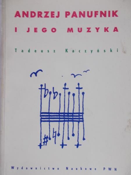 Kaczyński Tadeusz - Andrzej Panufnik i jego muzyka