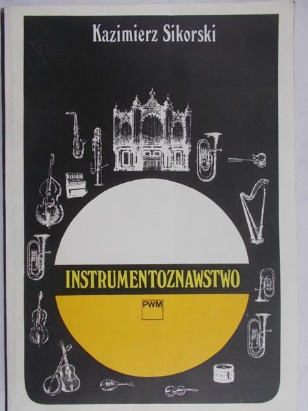 Sikorski Kazimierz - Instrumentoznawstwo