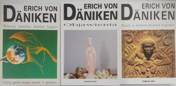 Daniken von Erich - Dzień, w którym przybyli bogowie / Wszyscy jesteśmy dziećmi bogów / Objawienia
