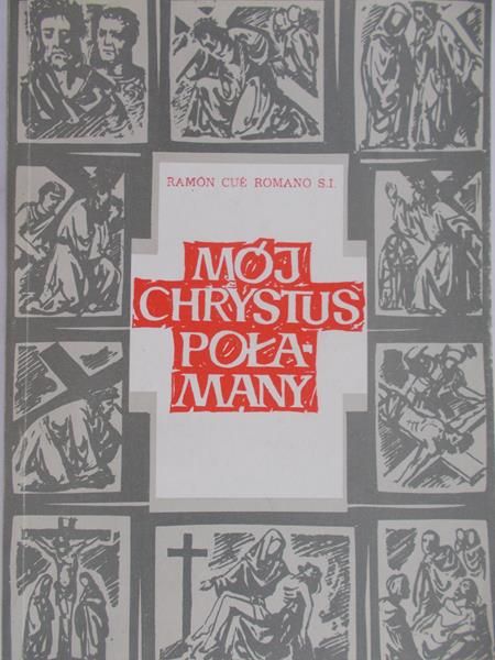 Cue Romano Ramon - Mój Chrystus połamany