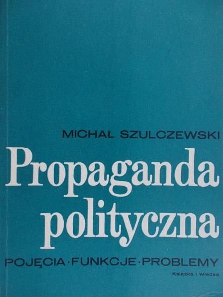 Szulczewski Michał - Propaganda polityczna