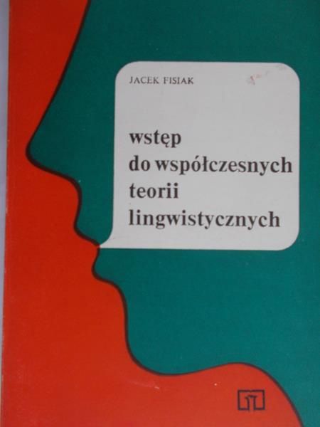 Fisiak Jacek - Wstęp do współczesnych teorii lingwistycznych