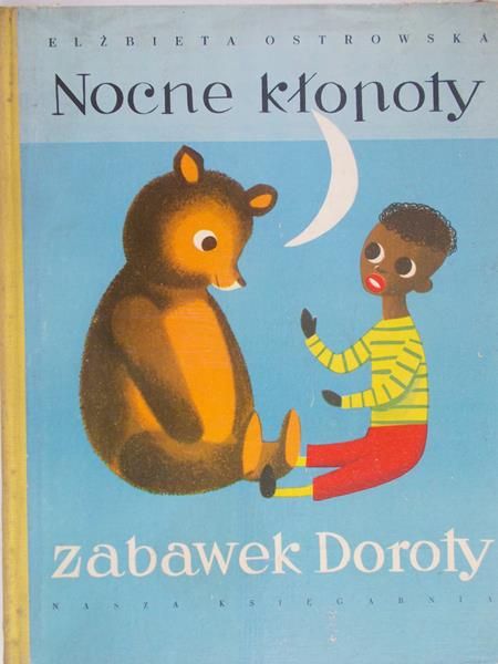 Ostrowska Elżbieta - Nocne kłopoty zabawek Doroty