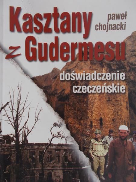 Chojnacki Paweł - Kasztany z Gudermesu