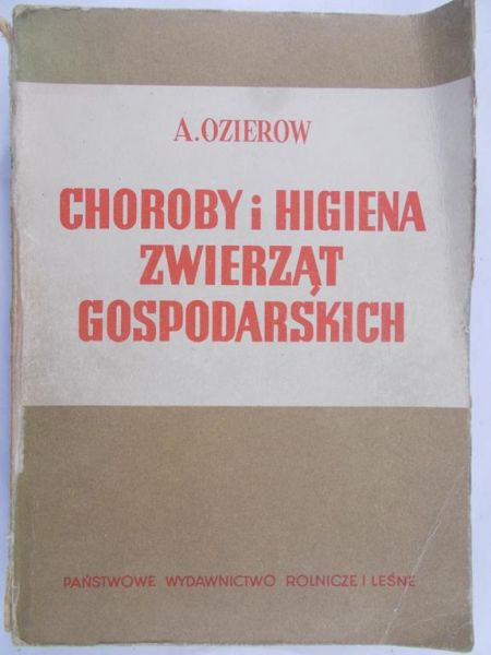 Ozierow A. - Choroby i higiena zwierząt gospodarskich, 1950 r.
