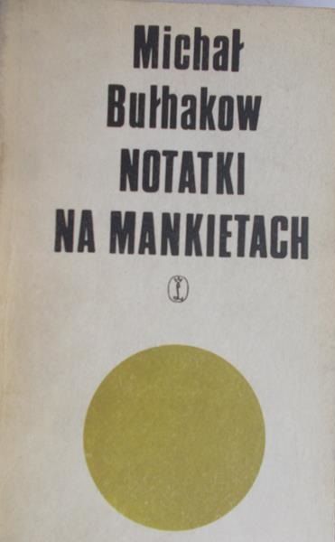 Bułhakow Michał - Notatki na mankietach