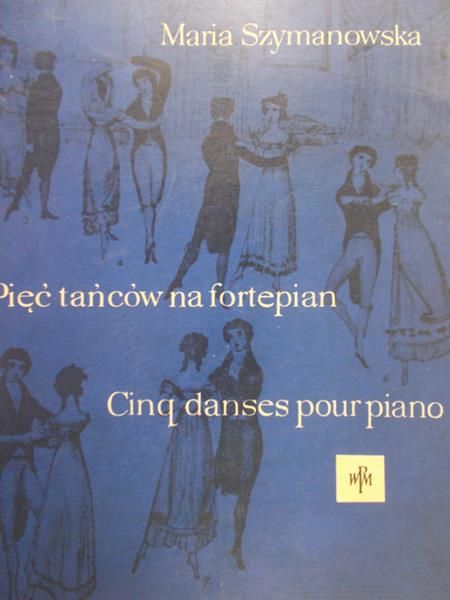 Szymanowska Maria - Pięć tańców na fortepian