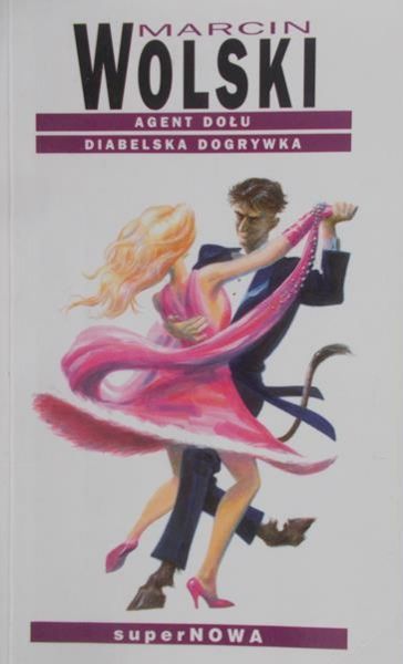 Wolski Marcin - Agent dołu. Diabelska dogrywka