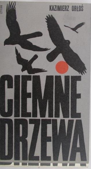 Orłoś Kazimierz - Ciemne drzewa