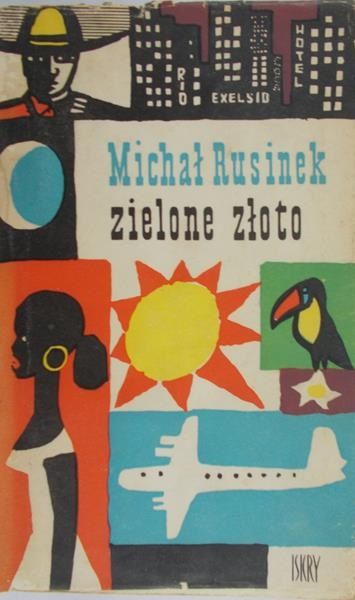 Rusinek Michał - Zielone złoto