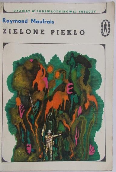 Maufrais Raymond - Zielone piekło w Gujanie
