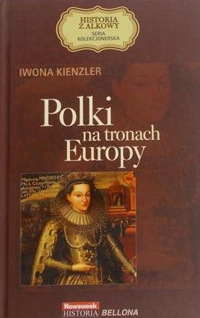 Kienzler Iwona - Polki na tronach Europy