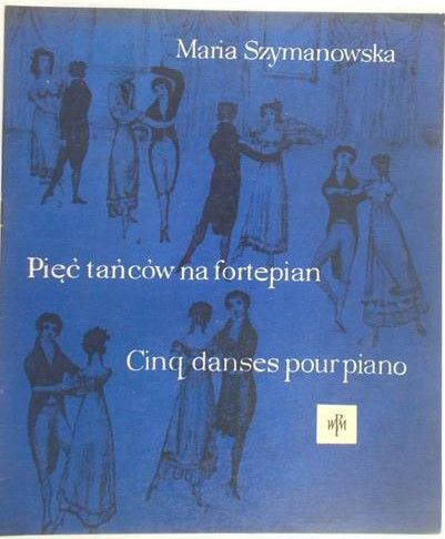 Szymanowska Maria - Pięć tańców na fortepian