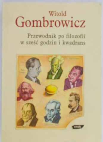Gombrowicz Witold - Przewodnik po filozofii w sześć godzin i kwadrans