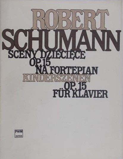Schumann Robert - Sceny dziecięce na fortepian