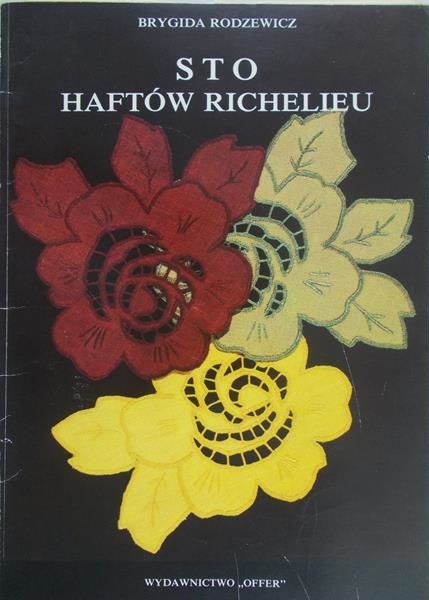 Rodzewicz Brygida - Sto haftów Richelieu