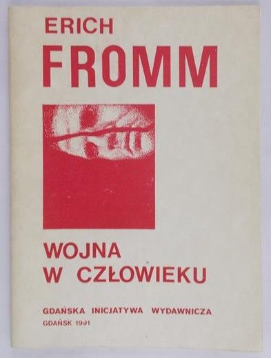 Fromm Erich - Wojna w człowieku