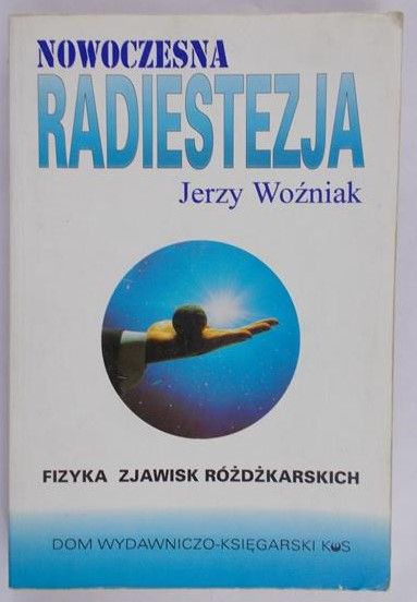 Woźniak Jerzy - Nowoczesna radiestezja