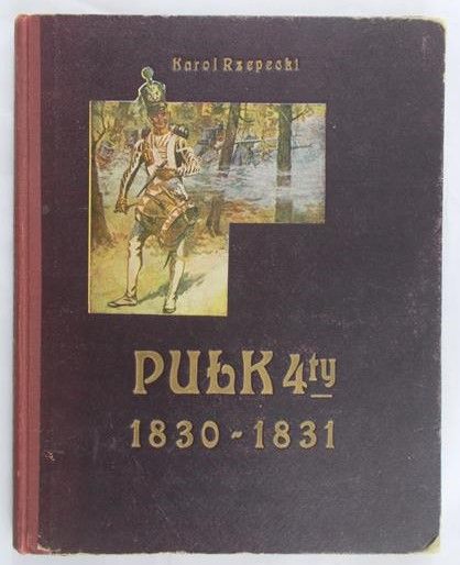 Rzepecki Karol - Pułk 4-ty 1830-1831, 1923 r.