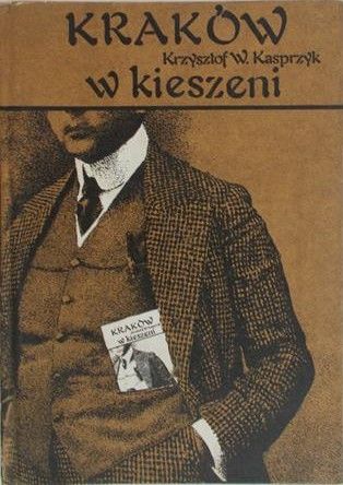 Kasprzak Krzysztof W.  - Kraków w kieszeni