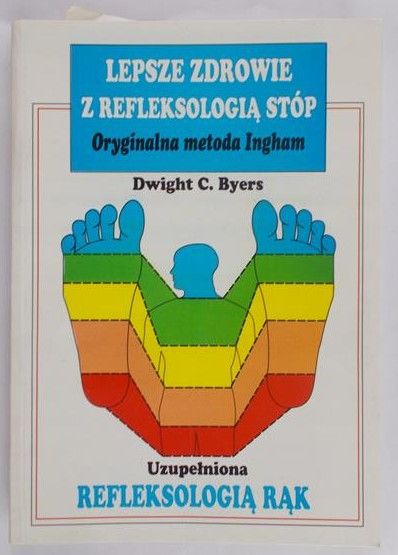Byers Dwight C. - Lepsze zdrowie z refleksologią stóp