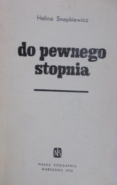 Snopkiewicz Halina - Do pewnego stopnia