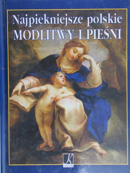 Najpiękniejsze polskie modlitwy i pieśni
