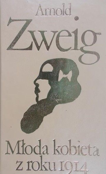 Zweig Arnold - Młoda kobieta z roku 1914