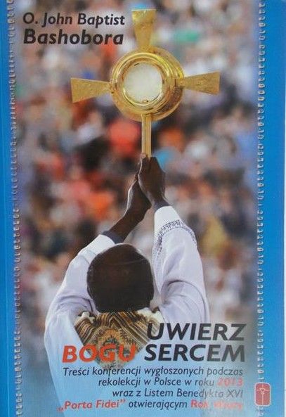Bashobora John Baptist - Uwierz Bogu sercem