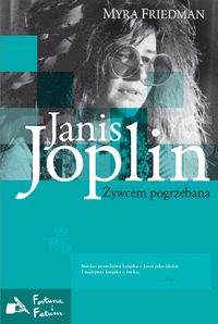 Friedman Myra - Janis Joplin. Żywcem pogrzebana
