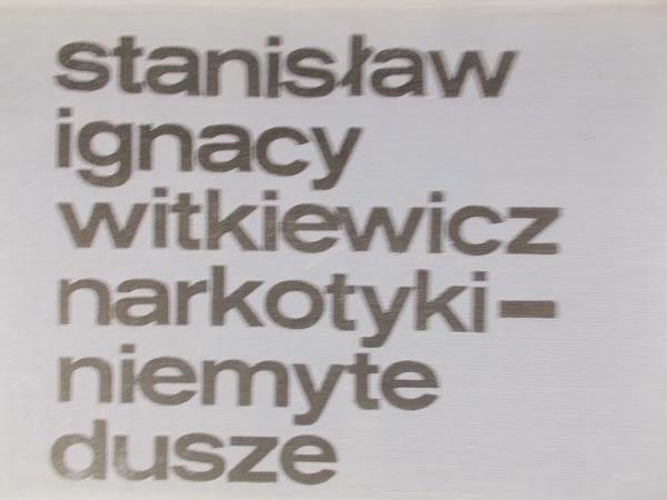 Witkiewicz Stanisław Ignacy - Narkotyki - niemyte dusze