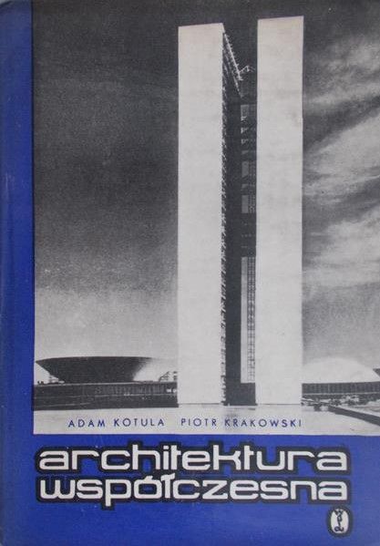 Kotula Adam - Architektura współczesna
