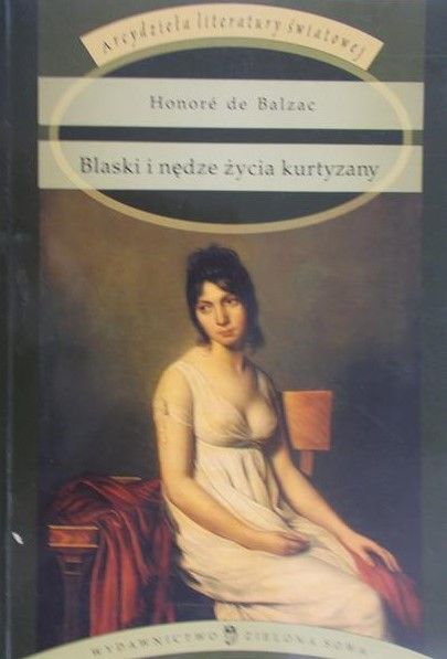De Balzac Honore - Blaski i nędze życia kurtyzany