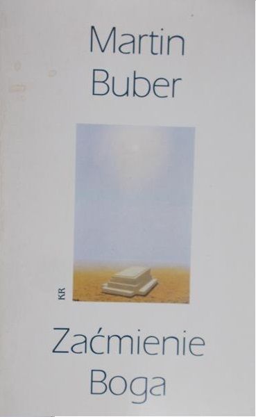 Buber Martin - Zaćmienie  Boga