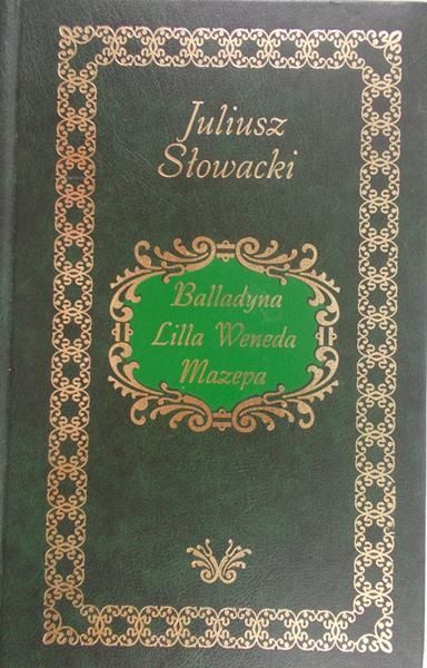 Słowacki Juliusz - Balladyna/Lilla Weneda/Mazepa