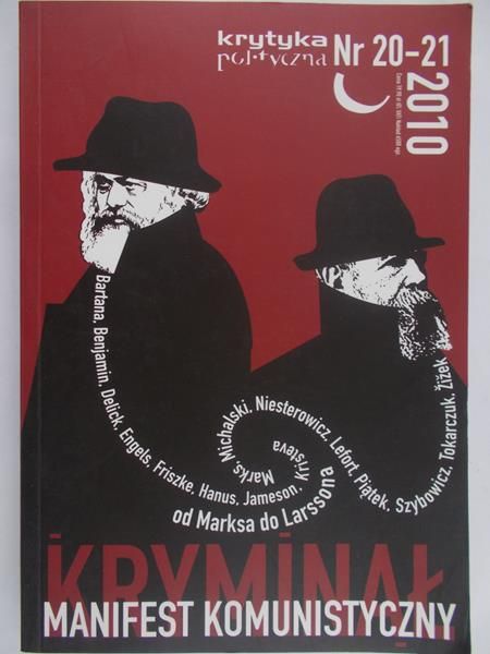 Dunin Kinga (red. ) - Krytyka polityczna: Manifest komunistyczny i kryminał, 20-21/2010