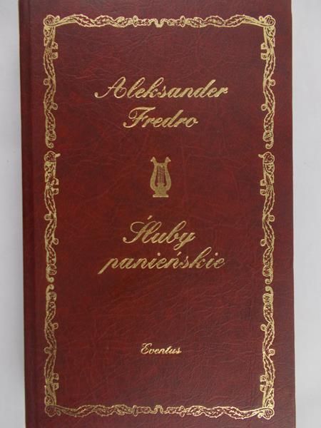 Fredro Aleksander - Zemsta. Śluby Panieńskie