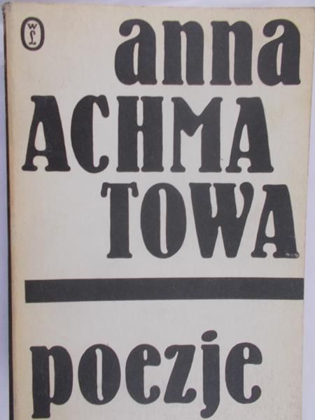 Achmatowa Anna - Poezje
